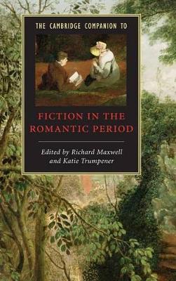 Cambridge Companion to Fiction in the Romantic Period book