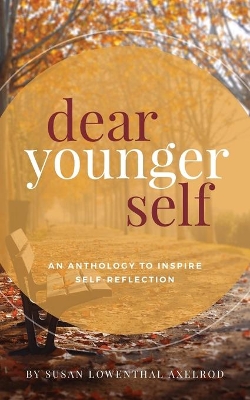 Dear Younger Self: An Anthology to Inspire Self-Reflection book