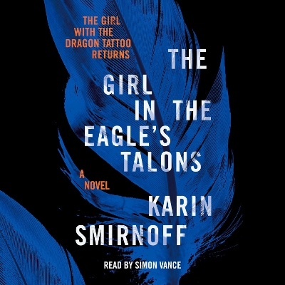 The Girl in the Eagle's Talons: A Lisbeth Salander Novel by Karin Smirnoff
