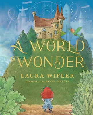 A World Wonder: A Story of Big Dreams, Amazing Adventures, and the Little Things that Matter Most book