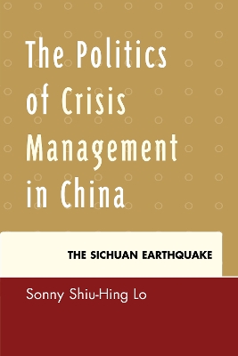 Politics of Crisis Management in China by Sonny Shiu-Hing Lo