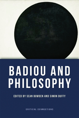 Badiou and Philosophy by Sean Bowden