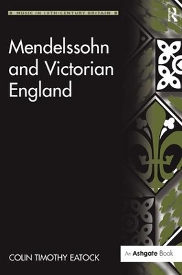 Mendelssohn and Victorian England by ColinTimothy Eatock