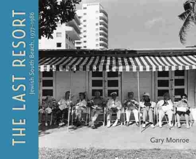 The Last Resort: Jewish South Beach, 1977â€“1986 book