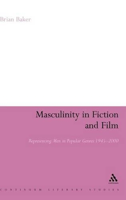 Masculinity in Fiction and Film by Dr Brian Baker