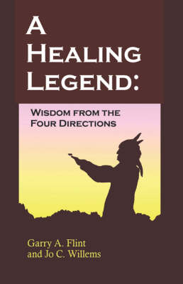 A Healing Legend: Widsom From the Four Directions book