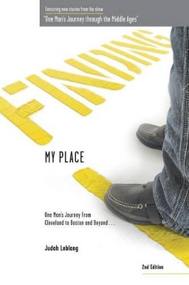 Finding My Place: One Man's Journey from Cleveland to Boston and Beyond 2nd Edition book