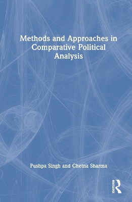 Methods and Approaches in Comparative Political Analysis by Pushpa Singh