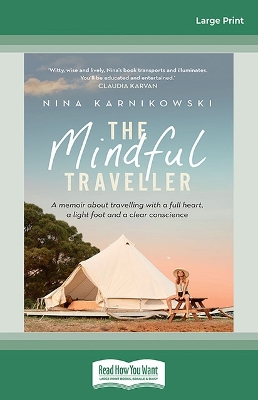 Mindful Traveller: A memoir about travelling with a full heart, a light foot and a clear conscience book