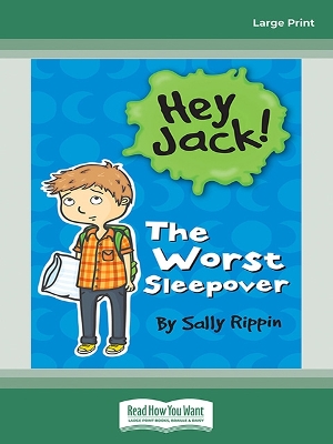 The Worst Sleepover: Hey Jack! #7 by Sally Rippin