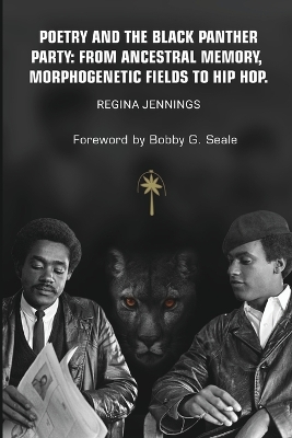 Poetry and the Black Panther Party: from Ancestral Memory, Morphogenetic Fields to Hip Hop book