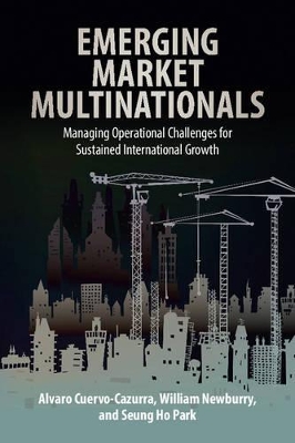 Emerging Market Multinationals by Alvaro Cuervo-Cazurra