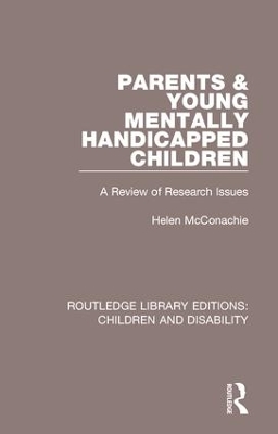 Parents and Young Mentally Handicapped Children by Helen McConachie
