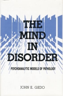 The Mind in Disorder by John E. Gedo