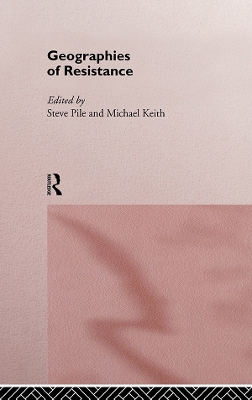Geographies of Resistance by Michael Keith