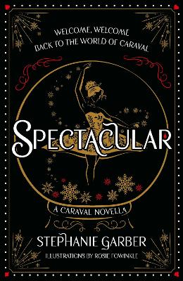 Spectacular: A Caraval Novella from the #1 Sunday Times bestseller Stephanie Garber book