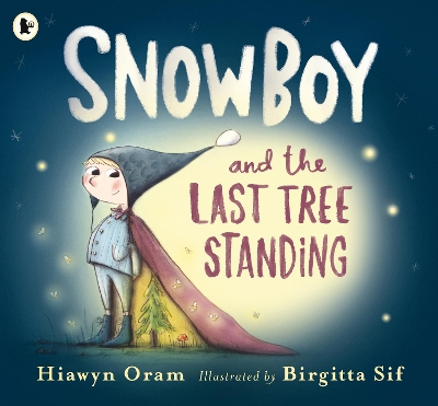 Snowboy and the Last Tree Standing by Hiawyn Oram