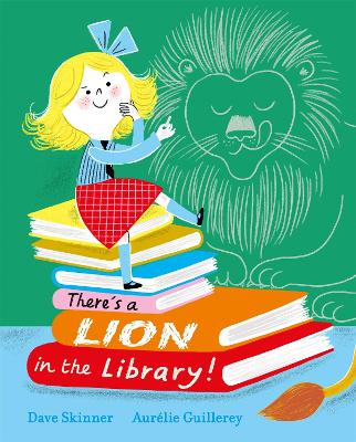 There's a Lion in the Library! by Dave Skinner