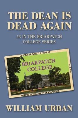The Dean Is Dead Again: #3 in the Briarpatch College Series book