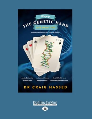 Playing the Genetic Hand Life Dealt You: Epigenetics and How to Keep Ourselves Healthy book