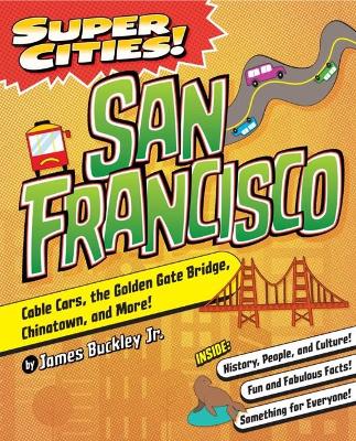 Super Cities! San Francisco by James Buckley, Jr