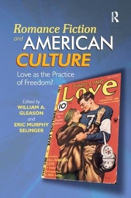 Romance Fiction and American Culture by William A. Gleason