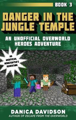 Danger in the Jungle Temple by Danica Davidson