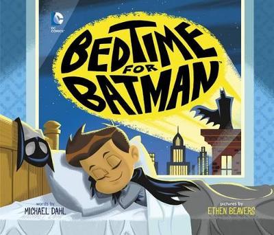 Bedtime for Batman by Ethen Beavers