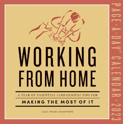 Working from Home Page-A-Day Calendar 2023: A Year of Essential (and Genius) Tips For Making the Most of it book