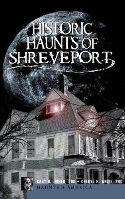 Historic Haunts of Shreveport book