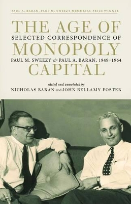 Age of Monopoly Capital by Paul A. Baran