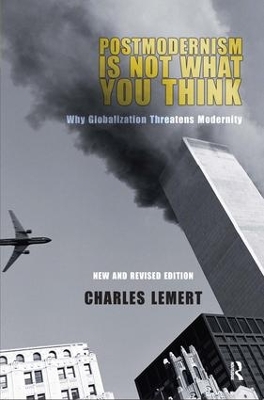 Postmodernism is Not What You Think by Charles C. Lemert