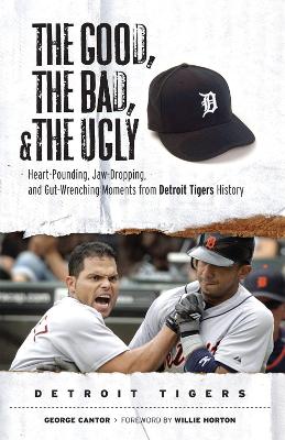 Good, the Bad, & the Ugly: Detroit Tigers book