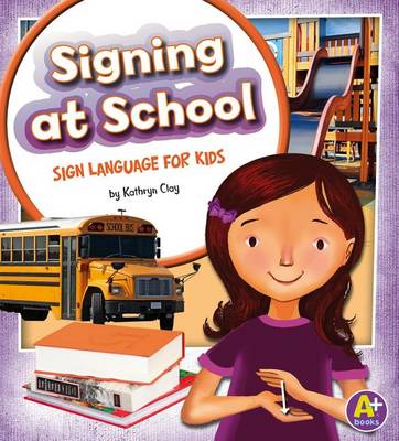 Signing at School by Kathryn Clay