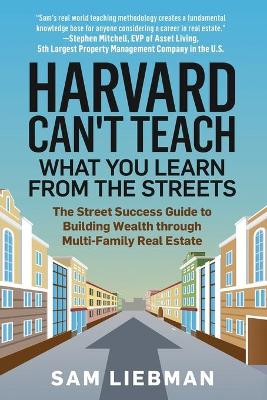 Harvard Can't Teach What You Learn from the Streets: The commercial real estate blueprint that’ll save your asphalt book