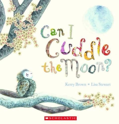 Can I Cuddle the Moon? book