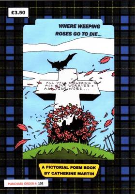 Where Weeping Roses Go to Die book