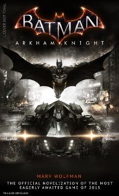 Batman Arkham Knight by Marv Wolfman