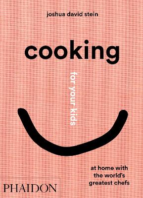 Cooking for Your Kids: At Home with the World's Greatest Chefs book