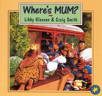 Where's Mum? by Libby Gleeson
