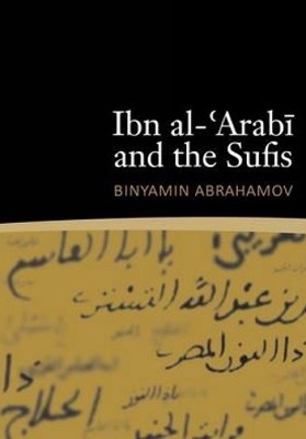 Ibn al-'Arabi and the Sufis book