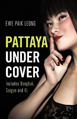 Pattaya Undercover: Includes Bangkok, Saigon and KL book