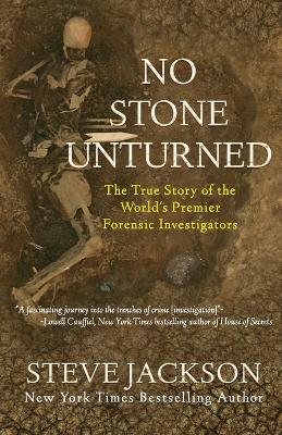 No Stone Unturned: The True Story of the World's Premier Forensic Investigators book