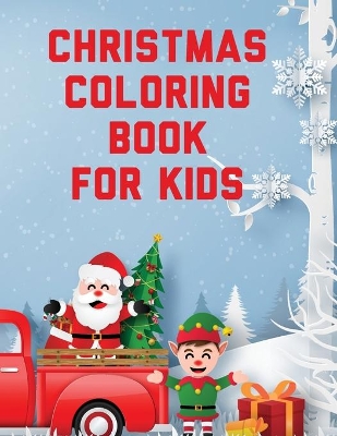 Christmas Coloring Book For Kids: Holiday Celebration Crafts and Games Easy Fun Relaxing book