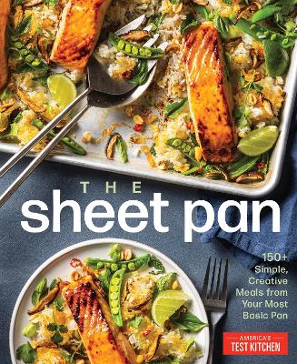 The Sheet Pan: 150+ Creative Meals from Your Most Basic Pan book
