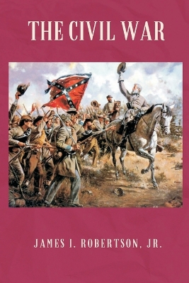 The The Civil War by James I. Robertson