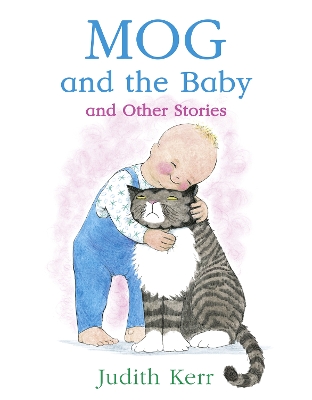 Mog and the Baby and Other Stories by Judith Kerr