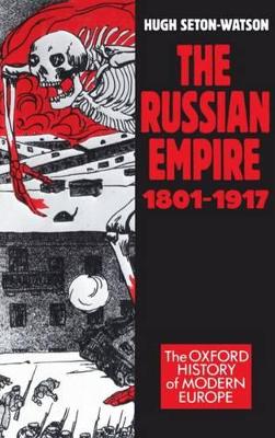 The Russian Empire, 1801-1917 by Hugh Seton-Watson