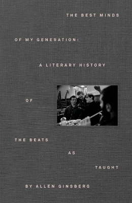 The Best Minds of My Generation by Allen Ginsberg