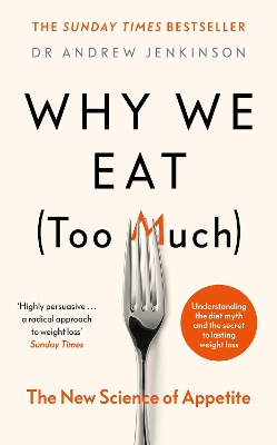 Why We Eat (Too Much): The New Science of Appetite book
